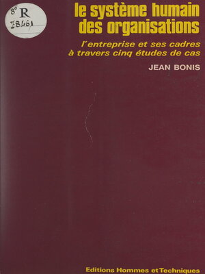 cover image of Le système humain des organisations